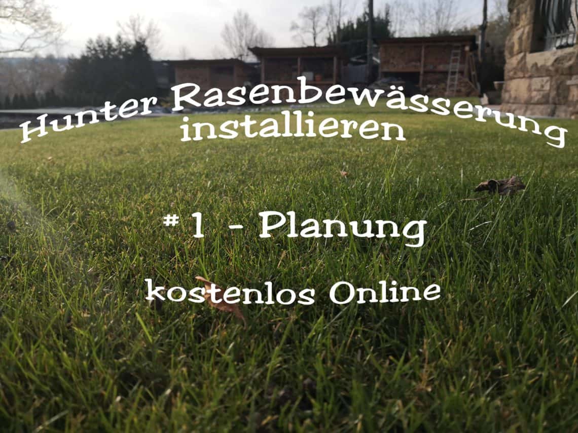 Hunter Rasenbewaesserung online planen gross - Rasenbewässerung planen und installieren #1 – Optimale Regnerplatzierung