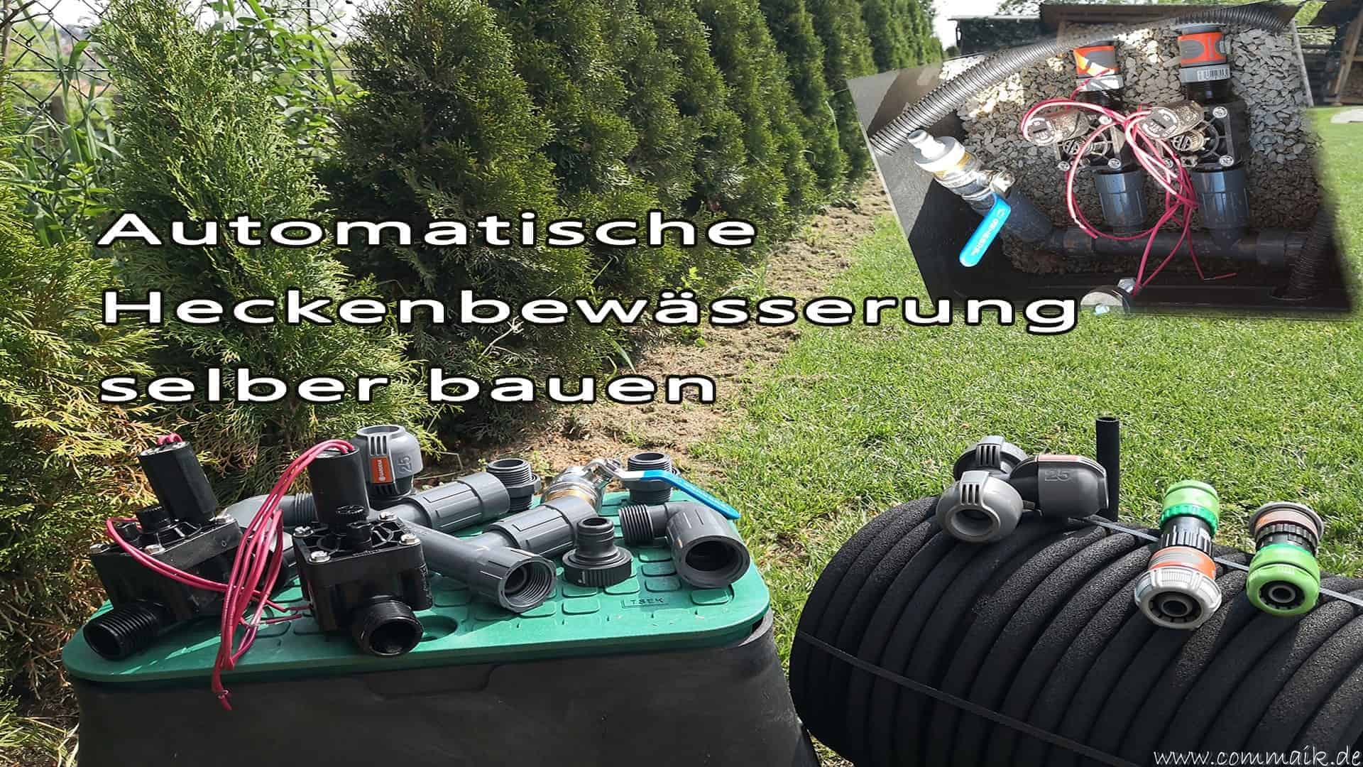 Automatische Heckenbewässerung selber bauen commaik