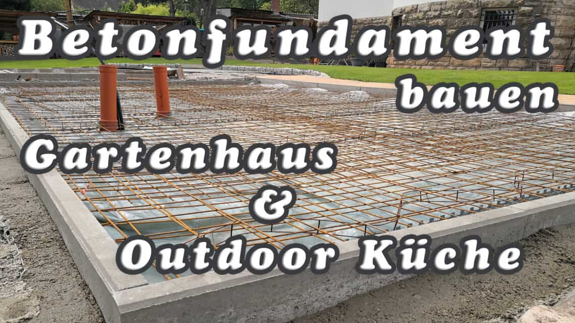 Betonfundament im Garten bauen Gartenhaus Gartenkueche - Build concrete foundation for new garden house yourself